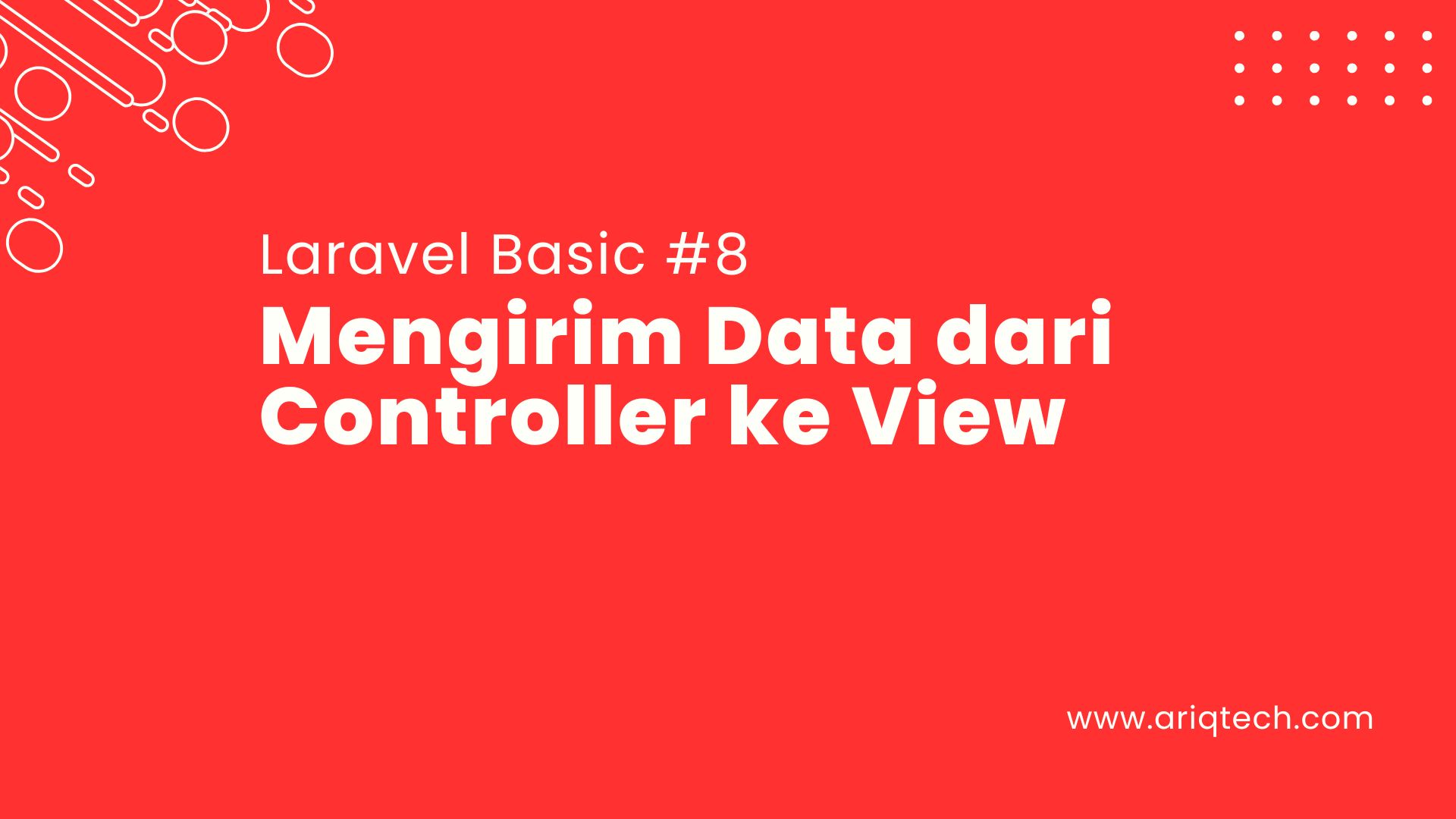 Tutorial Laravel #8: Mengirim Data dari Controller ke View